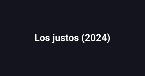 Los justos (2024)