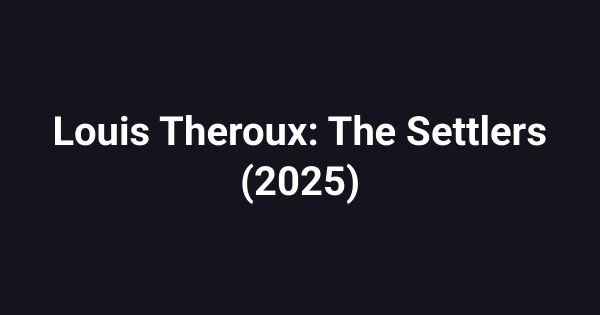 Louis Theroux: The Settlers (2025)