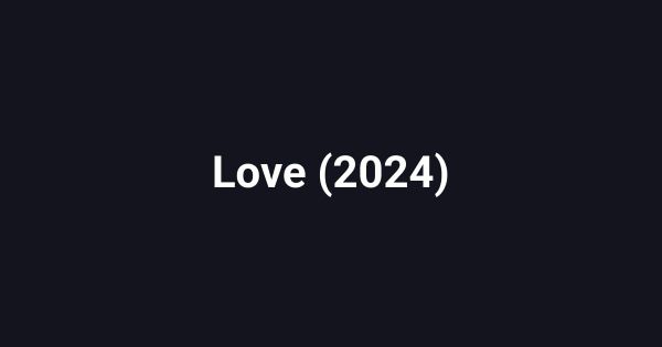 Love (2024)