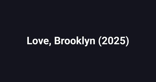 Love, Brooklyn (2025)