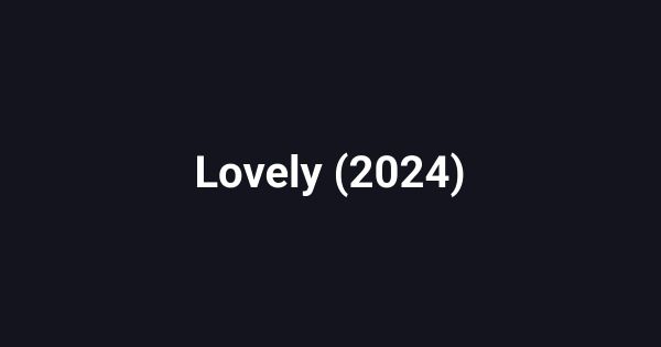 Lovely (2024)