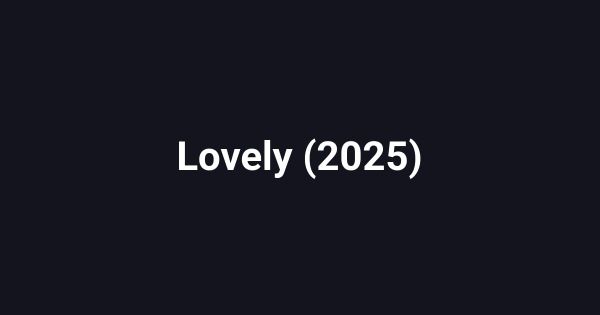 Lovely (2025)