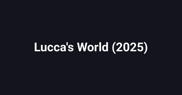 Lucca's World (2025)