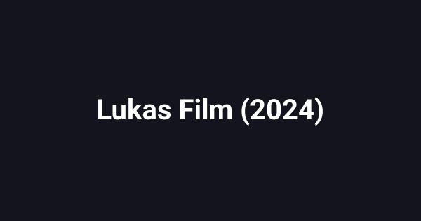 Lukas Film (2024)
