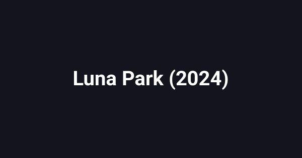 Luna Park (2024)