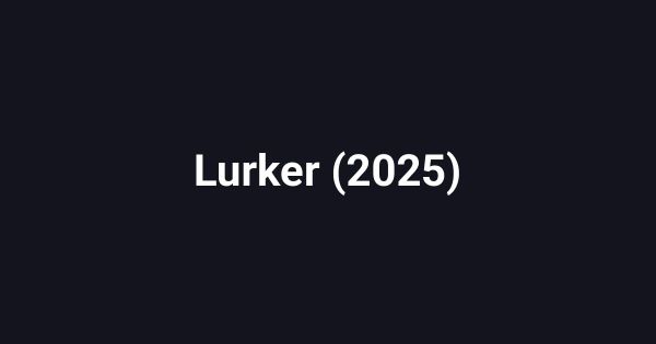 Lurker (2025)