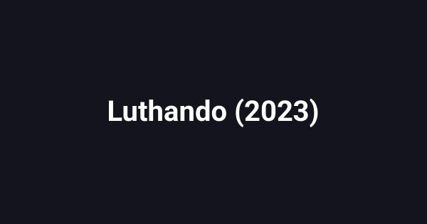 Luthando (2023)