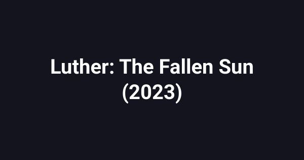 Luther: The Fallen Sun (2023)