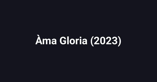 Àma Gloria (2023)