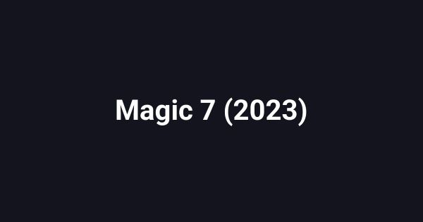 Magic 7 (2023)