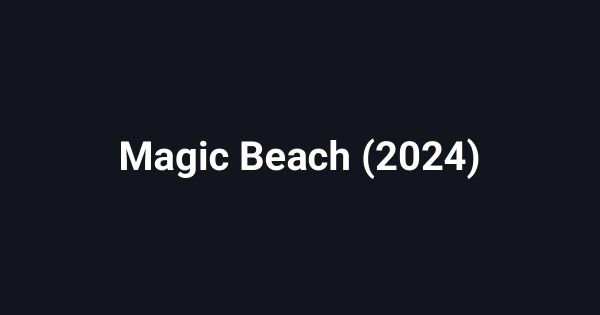 Magic Beach (2024)