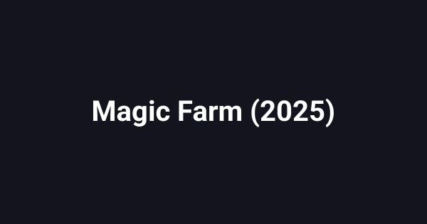 Magic Farm (2025)