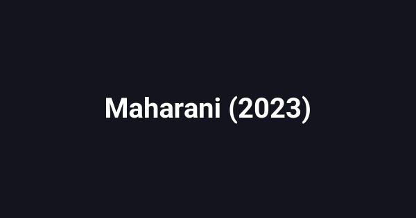 Maharani (2023)