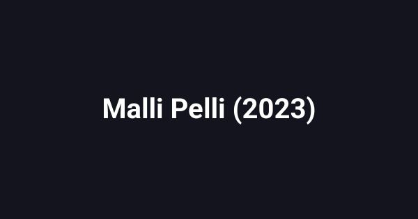 Malli Pelli (2023)