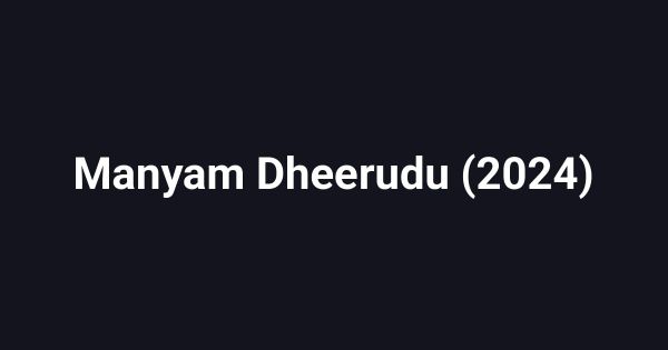 Manyam Dheerudu (2024)