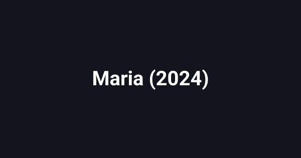 Maria (2024)