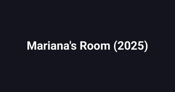 Mariana's Room (2025)