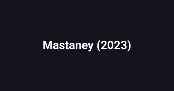 Mastaney (2023)