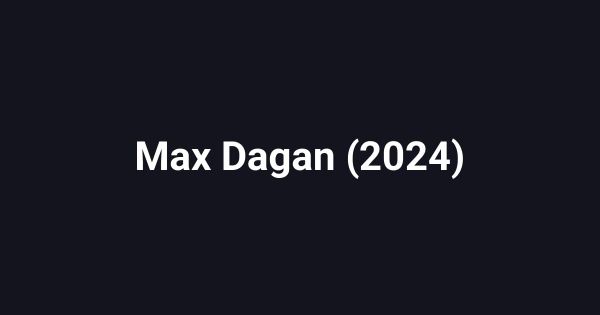 Max Dagan (2024)