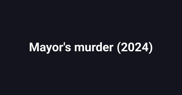 Mayor's murder (2024)