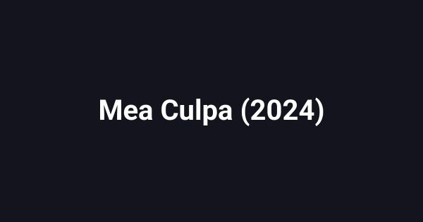 Mea Culpa (2024)