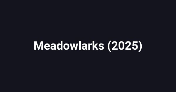 Meadowlarks (2025)