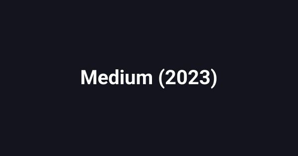 Medium (2023)