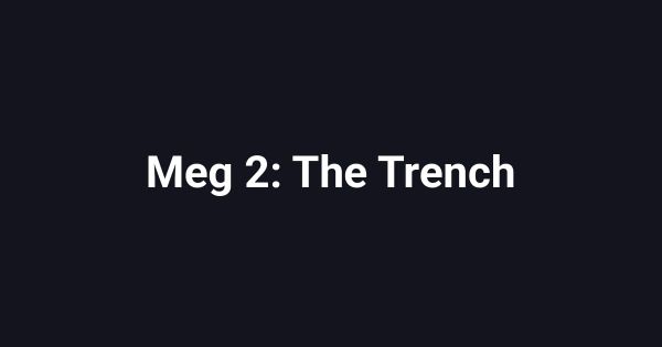 Meg 2: The Trench
