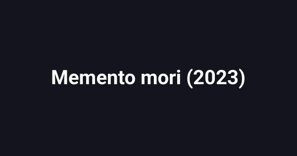 Memento mori (2023)