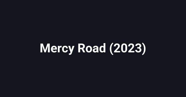 Mercy Road (2023)