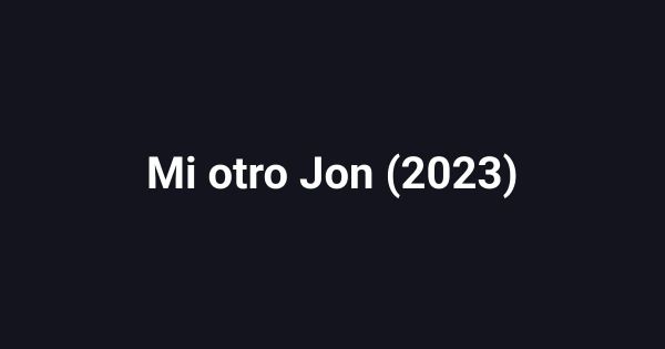 Mi otro Jon (2023)