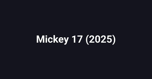 Mickey 17 (2025)