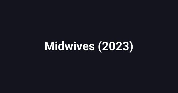 Midwives (2023)
