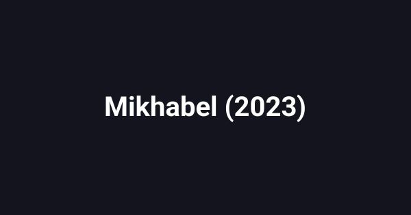 Mikhabel (2023)