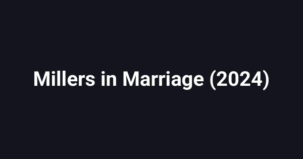 Millers in Marriage (2024)