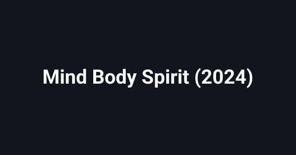 Mind Body Spirit (2024)