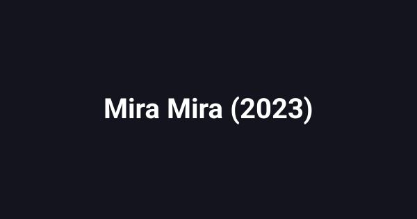 Mira Mira (2023)