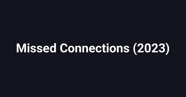 Missed Connections (2023)
