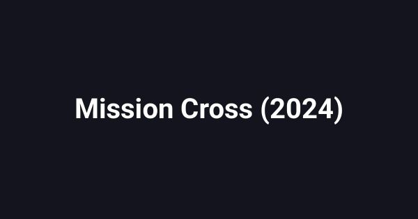 Mission Cross (2024)