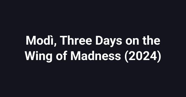 Modì, Three Days on the Wing of Madness (2024)