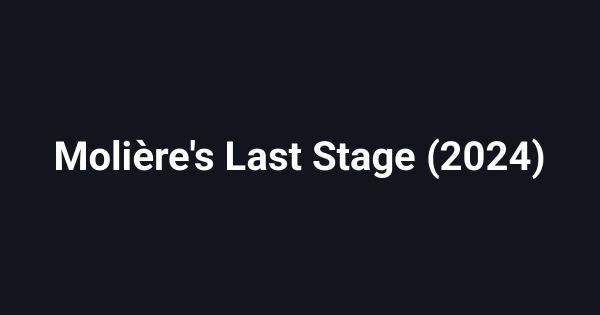 Molière's Last Stage (2024)