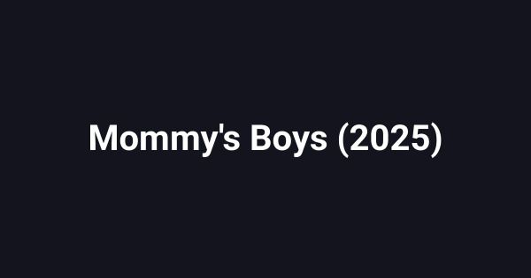 Mommy's Boys (2025)
