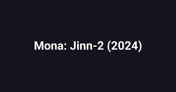 Mona: Jinn-2 (2024)