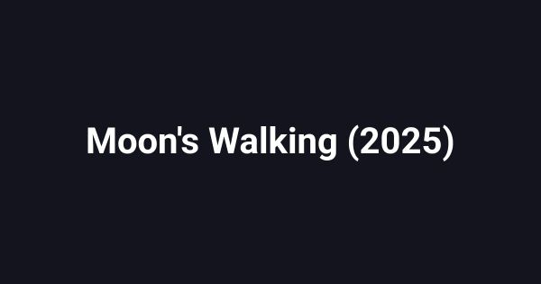 Moon's Walking (2025)