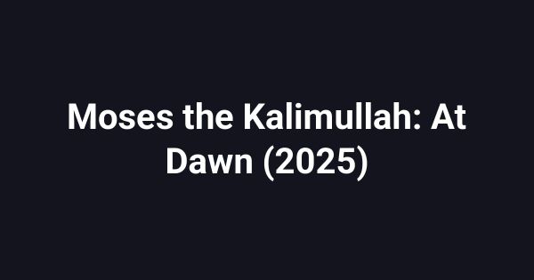 Moses the Kalimullah: At Dawn (2025)