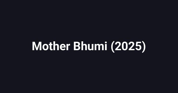 Mother Bhumi (2025)