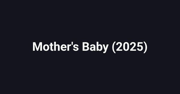 Mother's Baby (2025)