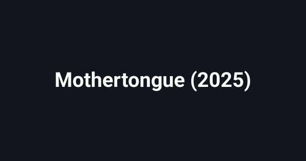 Mothertongue (2025)