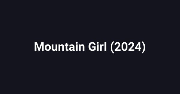 Mountain Girl (2024)