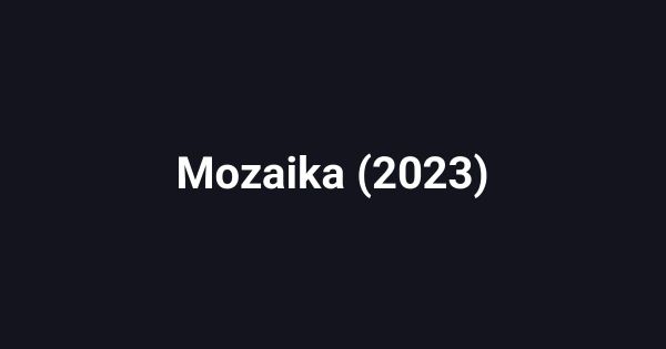 Mozaika (2023)
